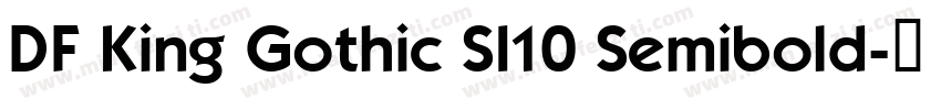 DF King Gothic SI10 Semibold字体转换